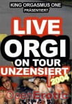 Orgi on tour live & uncensored 2004 (Porno Boss Production)