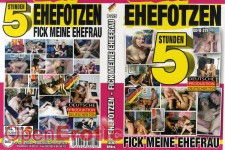 Ehefotzen - Fick meine Ehefrau - 5 Stunden