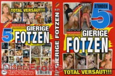 Gierige Fotzen - 5 Stunden