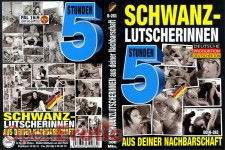 Schwanzlutscherinnen - 5 Stunden