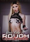Girls like it rough (Burning Angel Entertainment) Girls like it rough (Burning Angel Entertainment)