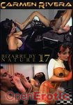 Bizarre by Nature Vol. 17 (Master Costello - Carmen Rivera) Bizarre by Nature Vol. 17 (Master Costello - Carmen Rivera)
