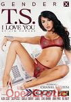 T.S. I love you (Gender X) T.S. I love you (Gender X)