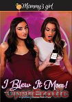 I blew it Mom! (Girlfriends Films - Girlsway) I blew it Mom! (Girlfriends Films - Girlsway)