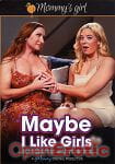 Maybe I like Girls (Girlfriends Films - Girlsway)