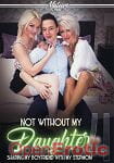 Not without my Daughter Vol. 4 (Mature XXX) Not without my Daughter Vol. 4 (Mature XXX)