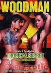 Tropical Secret (Woodman Entertainment - Sexxxotica)